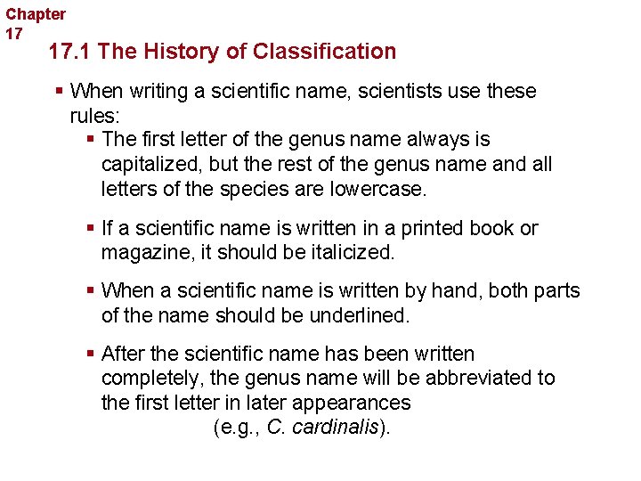 Chapter 17 Organizing Life’s Diversity 17. 1 The History of Classification § When writing