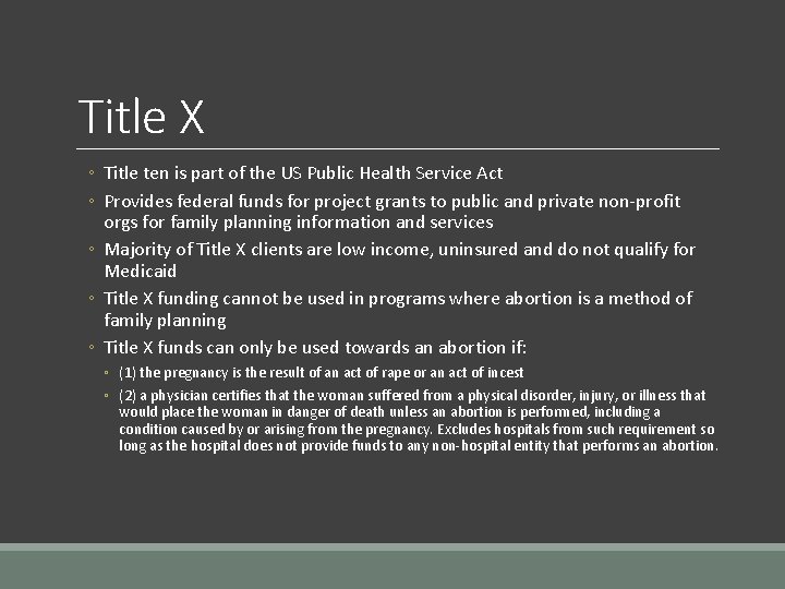 Title X ◦ Title ten is part of the US Public Health Service Act
