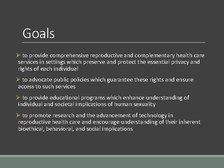 Goals Ø to provide comprehensive reproductive and complementary health care services in settings which