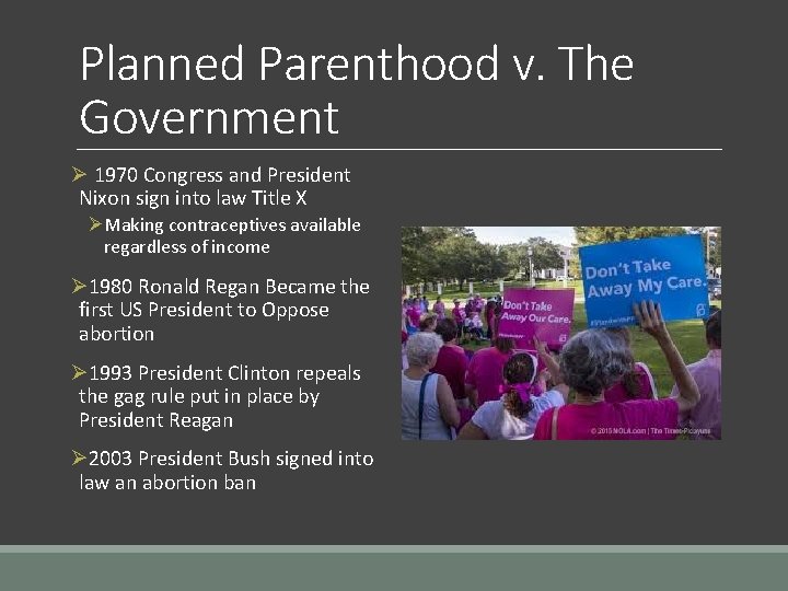Planned Parenthood v. The Government Ø 1970 Congress and President Nixon sign into law
