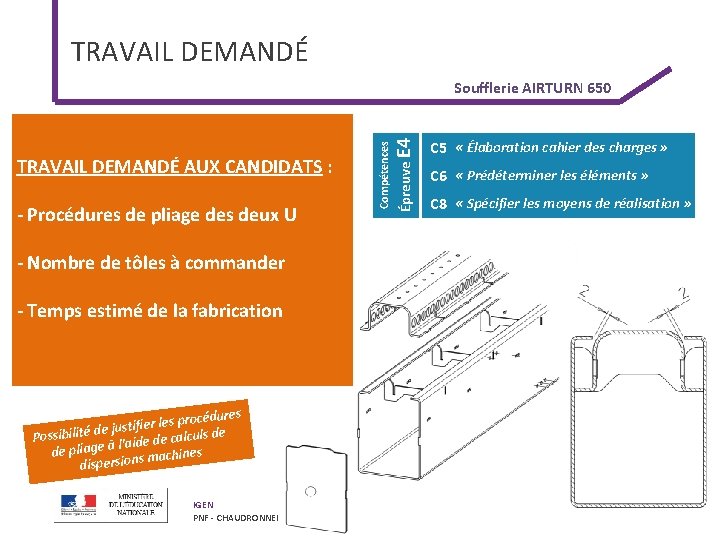 TRAVAIL DEMANDÉ - Procédures de pliage des deux U Compétences TRAVAIL DEMANDÉ AUX CANDIDATS