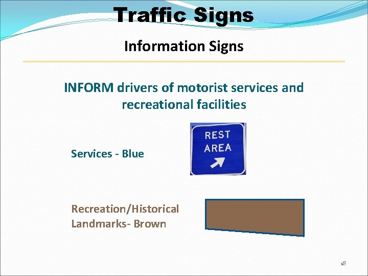 Traffic Signs Information Signs INFORM drivers of motorist services and recreational facilities Services -