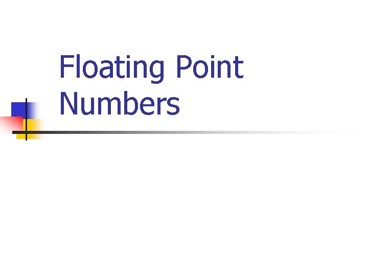 Floating Point Numbers 