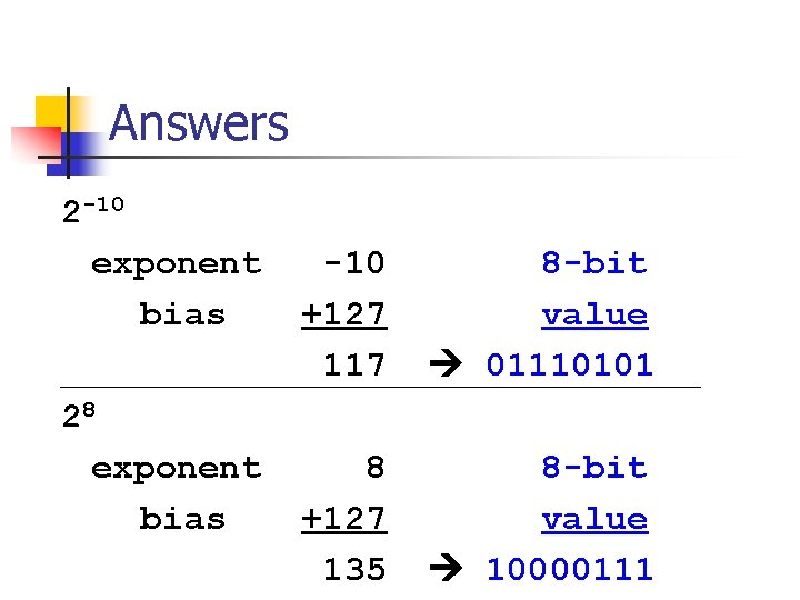 Answers 2 -10 exponent bias 2 8 exponent bias -10 8 -bit +127 value