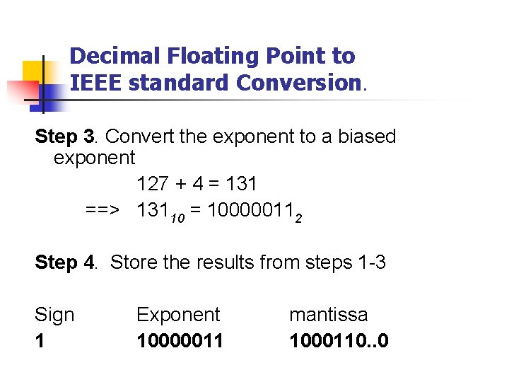 Decimal Floating Point to IEEE standard Conversion. Step 3. Convert the exponent to a