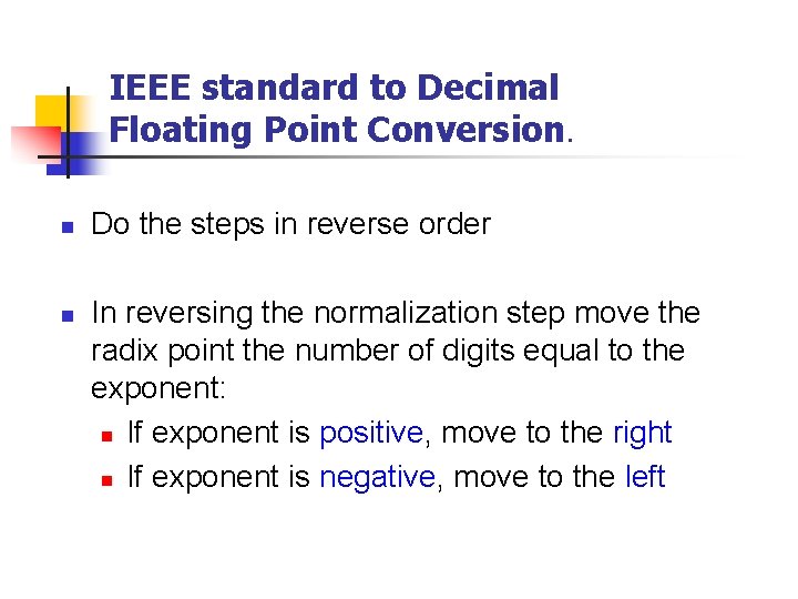 IEEE standard to Decimal Floating Point Conversion. n n Do the steps in reverse