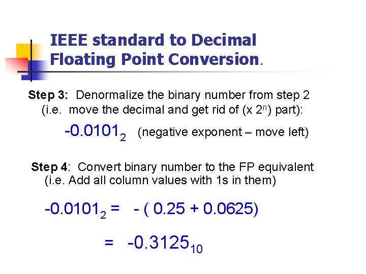 IEEE standard to Decimal Floating Point Conversion. Step 3: Denormalize the binary number from