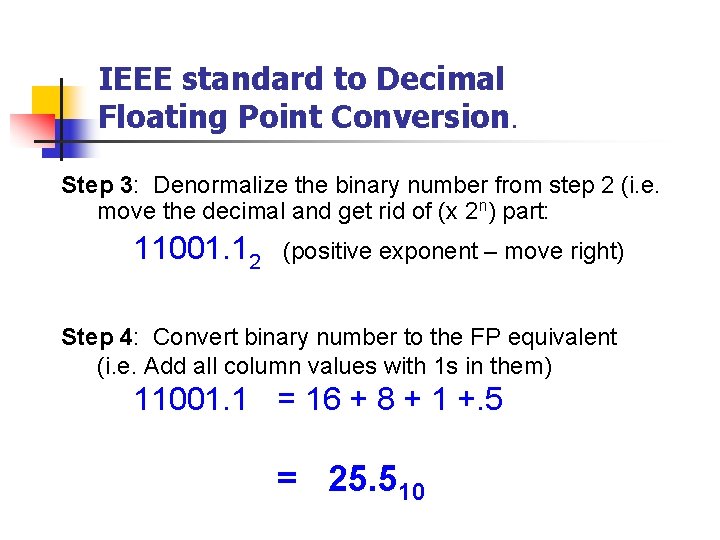IEEE standard to Decimal Floating Point Conversion. Step 3: Denormalize the binary number from