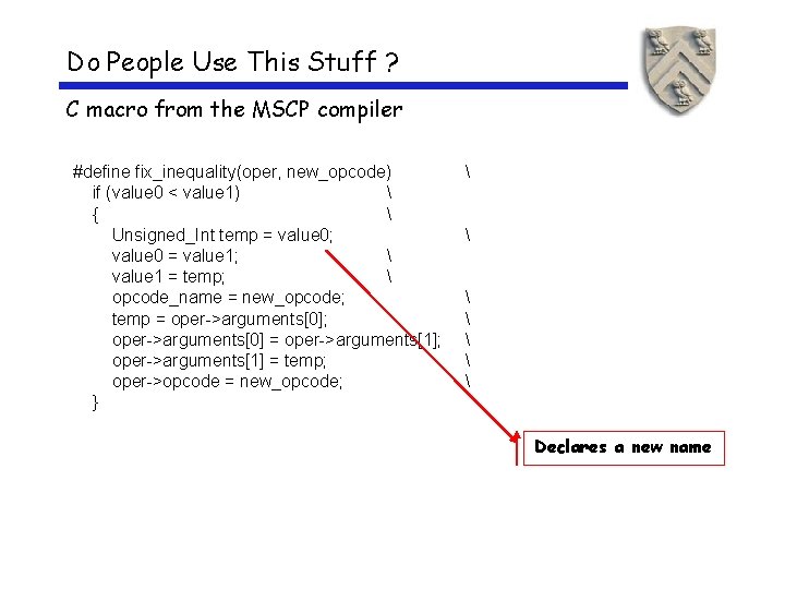 Do People Use This Stuff ? C macro from the MSCP compiler #define fix_inequality(oper,