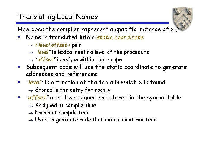 Translating Local Names How does the compiler represent a specific instance of x ?