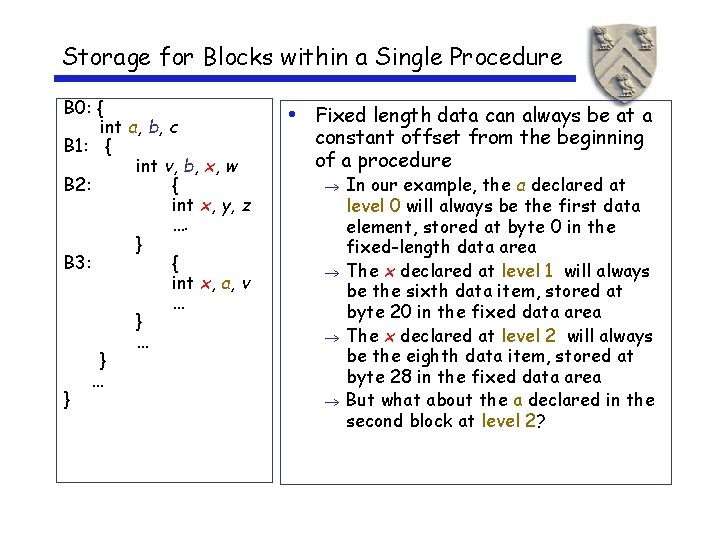 Storage for Blocks within a Single Procedure B 0: { int a, b, c