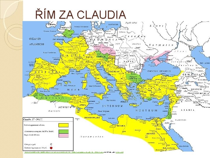 ŘÍM ZA CLAUDIA http: //upload. wikimedia. org/wikipedia/commons/thumb/c/c 8/Claudio_41_-_54 d. C_jpg. jpg/800 px-Claudio_41_-_54 d. C_jpg.