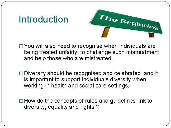 Introduction � You will also need to recognise when individuals are being treated unfairly,