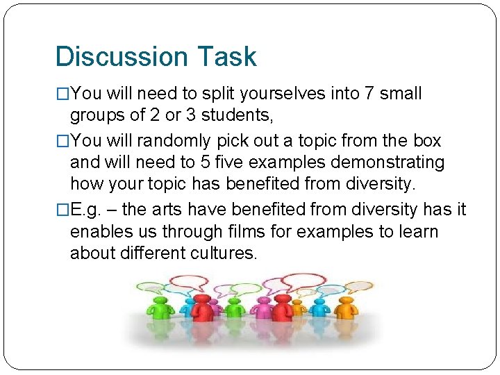 Discussion Task �You will need to split yourselves into 7 small groups of 2