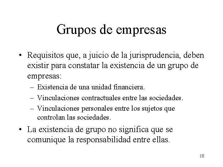Grupos de empresas • Requisitos que, a juicio de la jurisprudencia, deben existir para