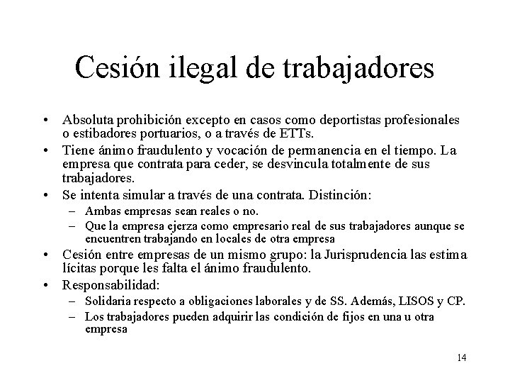 Cesión ilegal de trabajadores • Absoluta prohibición excepto en casos como deportistas profesionales o