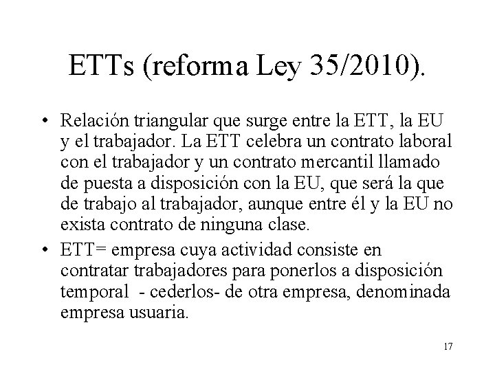 ETTs (reforma Ley 35/2010). • Relación triangular que surge entre la ETT, la EU