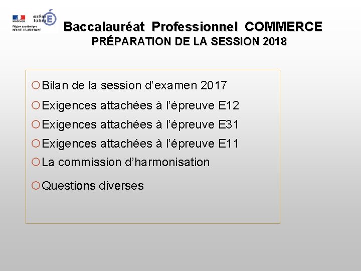  Baccalauréat Professionnel COMMERCE PRÉPARATION DE LA SESSION 2018 Bilan de la session d’examen