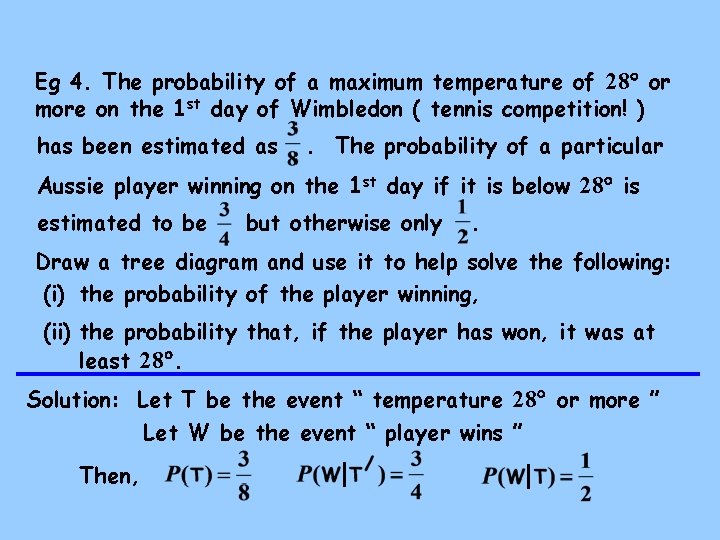 Eg 4. The probability of a maximum temperature of 28 or more on the