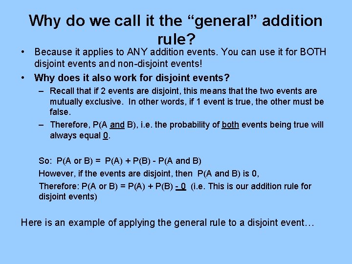 Why do we call it the “general” addition rule? • Because it applies to