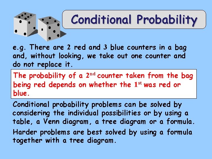 Conditional Probability e. g. There are 2 red and 3 blue counters in a