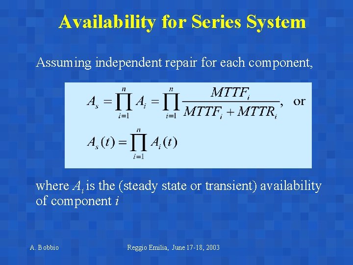 Availability for Series System Assuming independent repair for each component, where Ai is the Availability for Series System Assuming independent repair for each component, where Ai is the