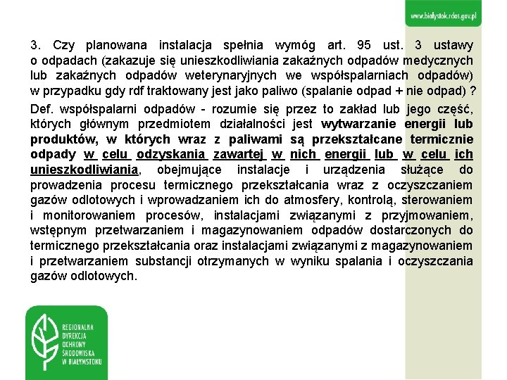 3. Czy planowana instalacja spełnia wymóg art. 95 ust. 3 ustawy o odpadach (zakazuje