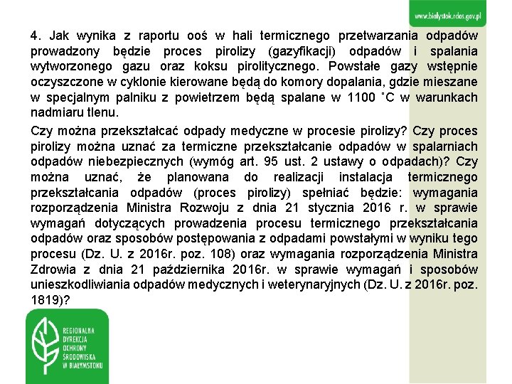 4. Jak wynika z raportu ooś w hali termicznego przetwarzania odpadów prowadzony będzie proces