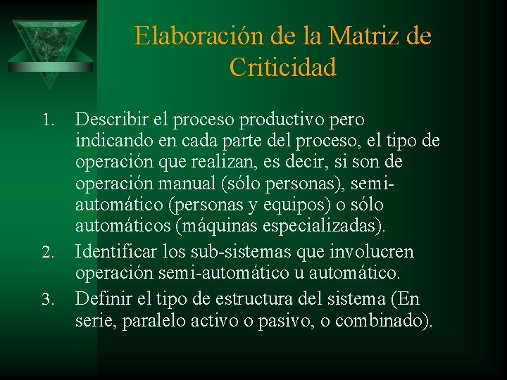 Elaboración de la Matriz de Criticidad 1. 2. 3. Describir el proceso productivo pero