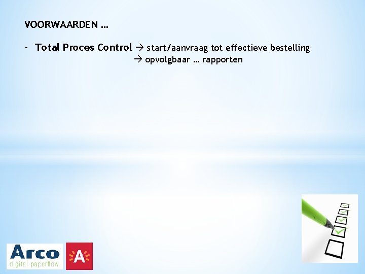 VOORWAARDEN … - Total Proces Control start/aanvraag tot effectieve bestelling opvolgbaar … rapporten 