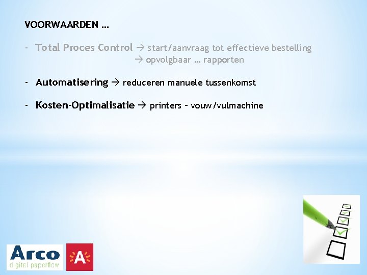 VOORWAARDEN … - Total Proces Control start/aanvraag tot effectieve bestelling opvolgbaar … rapporten -