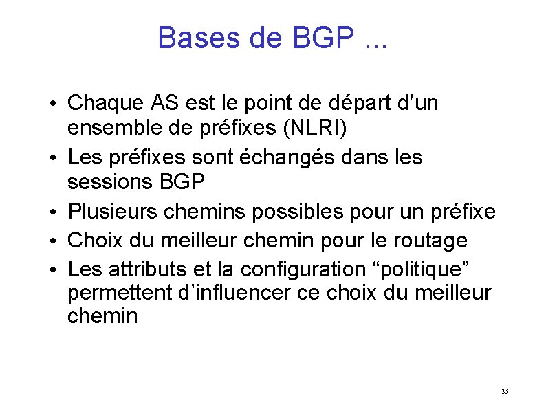 Bases de BGP. . . • Chaque AS est le point de départ d’un