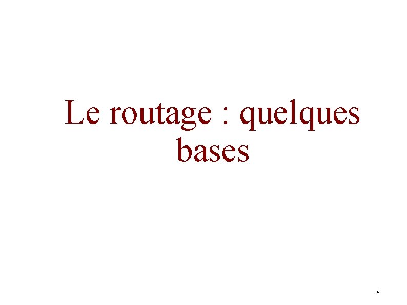 Le routage : quelques bases 4 