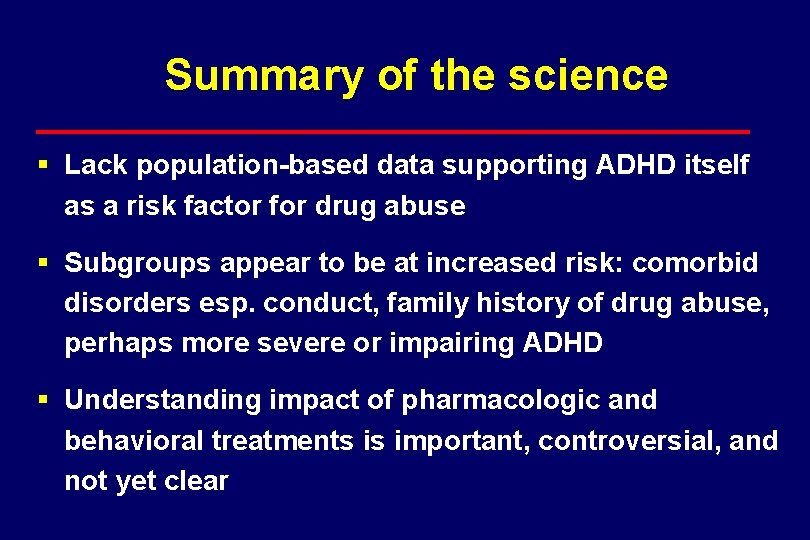 Summary of the science § Lack population-based data supporting ADHD itself as a risk