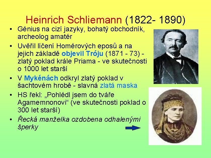 Heinrich Schliemann (1822 - 1890) • Génius na cizí jazyky, bohatý obchodník, archeolog amatér