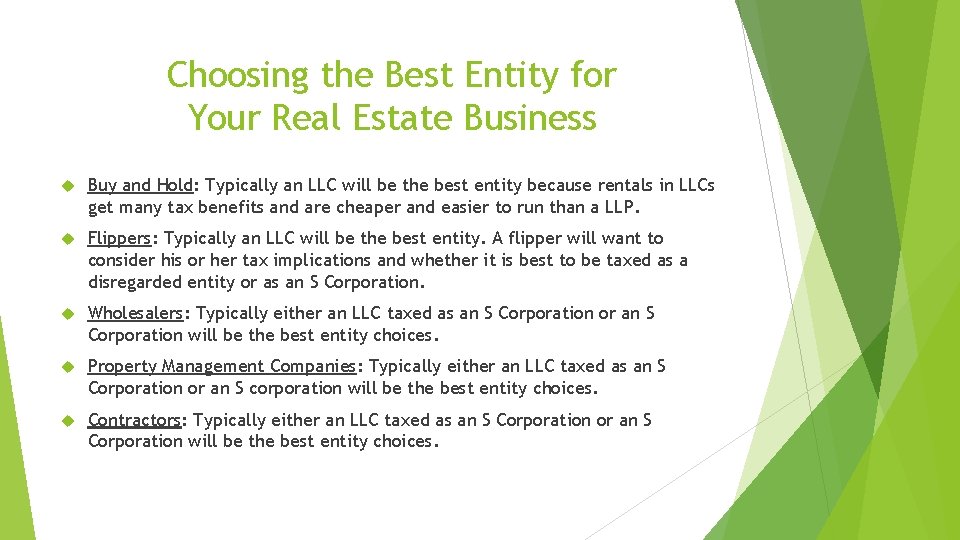 Choosing the Best Entity for Your Real Estate Business Buy and Hold: Typically an