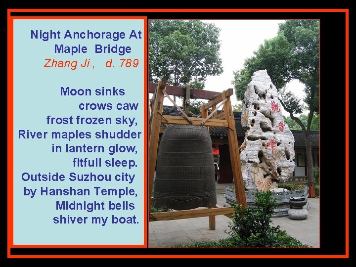  Night Anchorage At Maple Bridge Zhang Ji , d. 789 Moon sinks crows