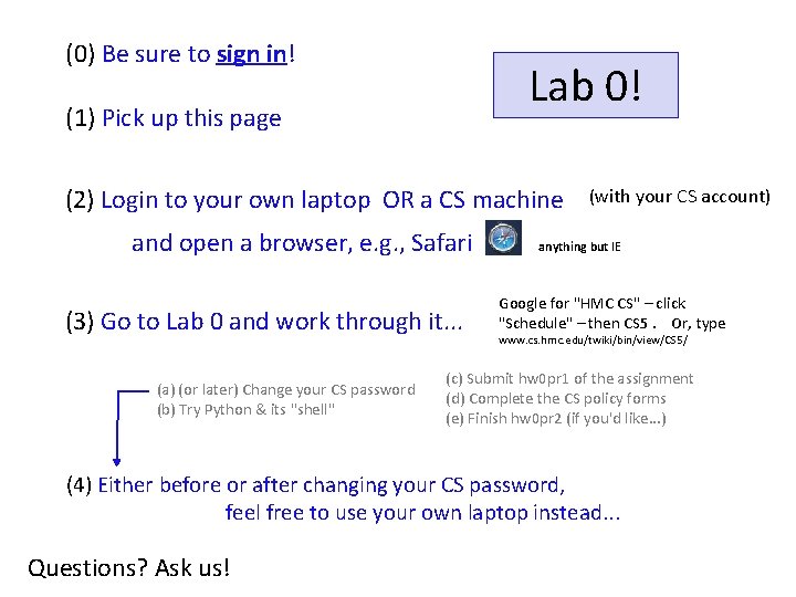 (0) Be sure to sign in! Lab 0! (1) Pick up this page (2)