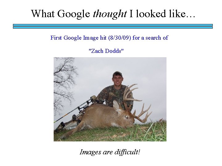 What Google thought I looked like… First Google Image hit (8/30/09) for a search
