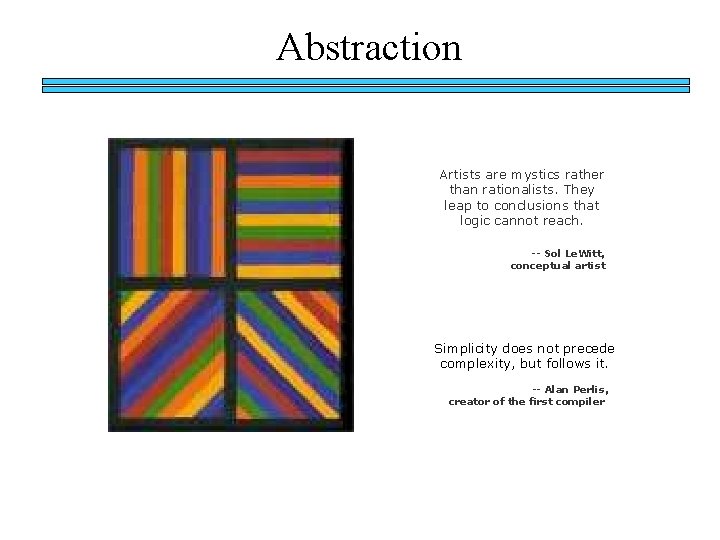 Abstraction Artists are mystics rather than rationalists. They leap to conclusions that logic cannot