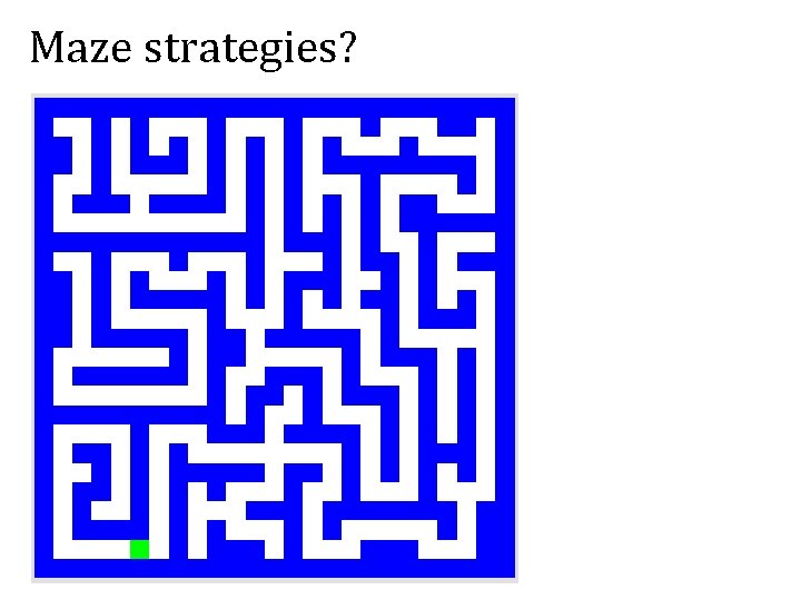 Maze strategies? 