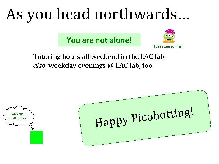 As you head northwards… You are not alone! I can attest to that! Tutoring