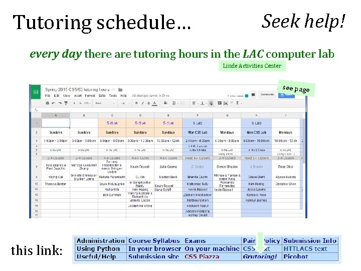 Tutoring schedule… Seek help! every day there are tutoring hours in the LAC computer