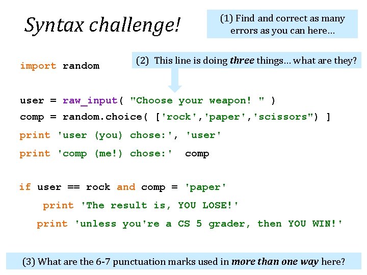 Syntax challenge! import random (1) Find and correct as many errors as you can