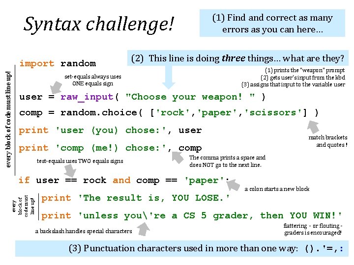 Syntax challenge! every block of code must line up! import random (1) Find and