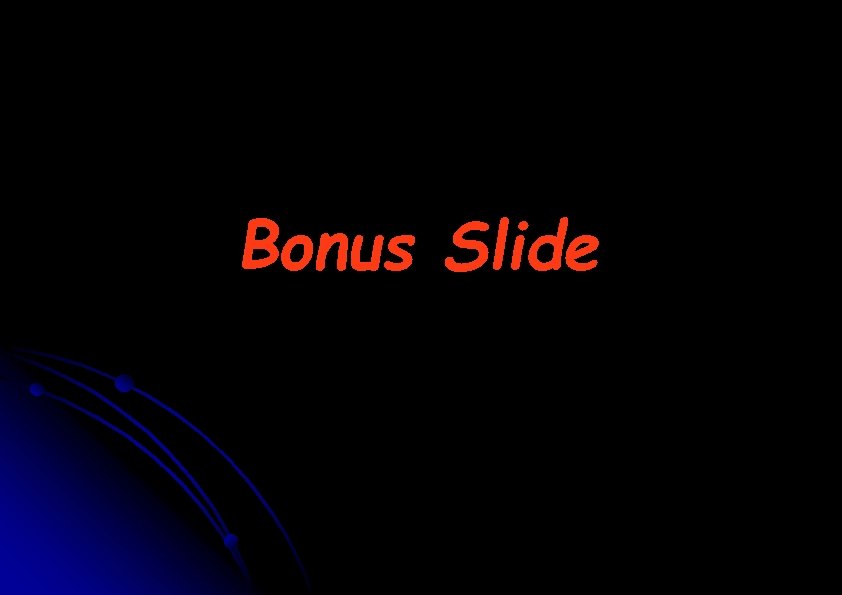 Bonus Slide 