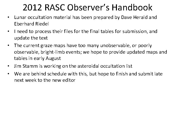 2012 RASC Observer’s Handbook • Lunar occultation material has been prepared by Dave Herald