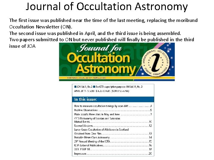 Journal of Occultation Astronomy The first issue was published near the time of the