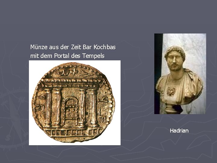 Münze aus der Zeit Bar Kochbas mit dem Portal des Tempels Hadrian 