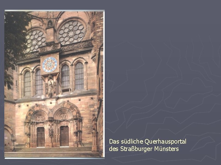 Das südliche Querhausportal des Straßburger Münsters 